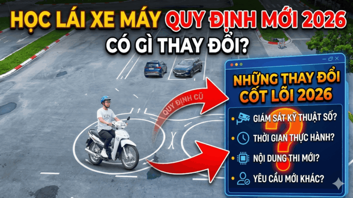 hoc lai xe may theo quy dinh moi 2026